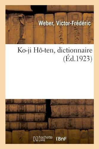 Cover image for Ko-Ji Ho-Ten, Dictionnaire. Tome 2