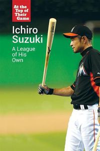 Cover image for Ichiro Suzuki: A League of His Own