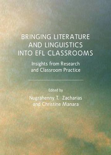 Cover image for Bringing Literature and Linguistics into EFL Classrooms: Insights from Research and Classroom Practice