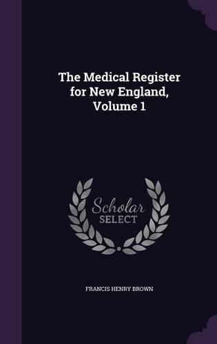 The Medical Register for New England, Volume 1