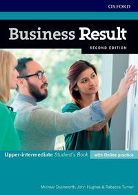Cover image for Business Result: Upper-intermediate: Student's Book with Online Practice: Business English you can take to work today