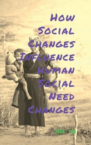 How Social Changes Influence Human Social Need Changes