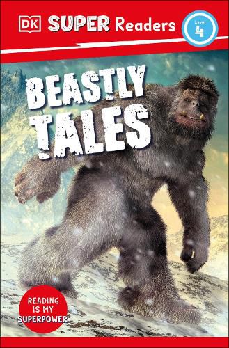 Cover image for DK Super Readers Level 4: Beastly Tales Yeti, Bigfoot and the Loch Ness Monster