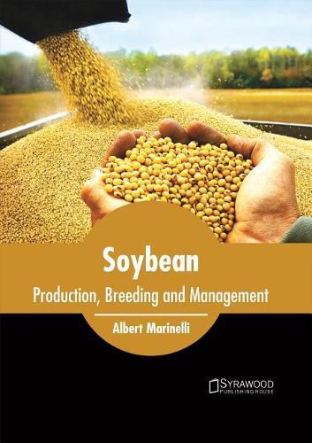 Cover image for Soybean: Production, Breeding and Management