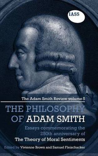 Essays on the Philosophy of Adam Smith: The Adam Smith Review, Volume 5: Essays Commemorating the 250th Anniversary of the Theory of Moral Sentiments