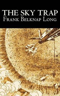 Cover image for The Sky Trap by Frank Belknap Long, Science Fiction, Fantasy