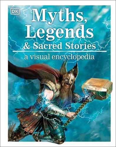 Cover image for Myths, Legends, and Sacred Stories: A Visual Encyclopedia