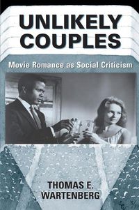 Cover image for Unlikely Couples: Movie Romance as Social Criticism