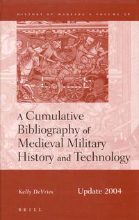 Cover image for A Cumulative Bibliography of Medieval Military History and Technology, Update 2004