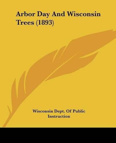 Cover image for Arbor Day and Wisconsin Trees (1893)