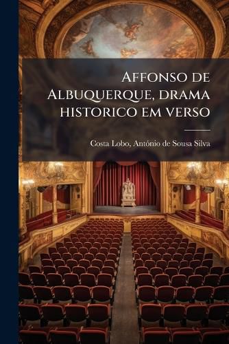 Cover image for Affonso de Albuquerque, Drama Historico Em Verso