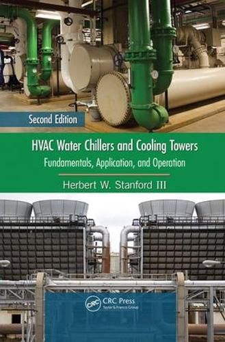 Cover image for HVAC Water Chillers and Cooling Towers: Fundamentals, Application, and Operation, Second Edition