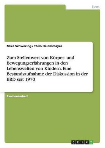 Cover image for Zum Stellenwert Von Korper- Und Bewegungserfahrungen in Den Lebenswelten Von Kindern