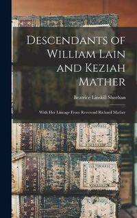 Cover image for Descendants of William Lain and Keziah Mather: With Her Lineage From Reverend Richard Mather