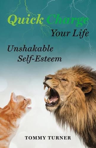 Cover image for Quick Charge Your Life: Unshakable Self-Esteem