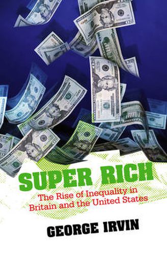 Cover image for Super Rich: The Rise of Inequality in Britain and the United States