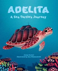 Cover image for Adelita, a Sea Turtle's Journey