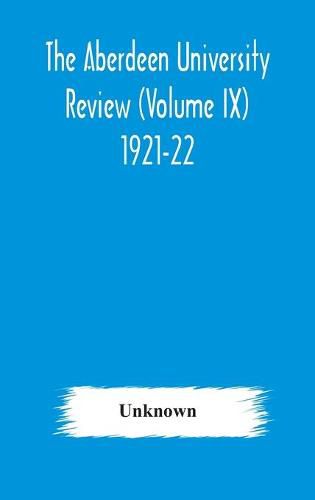 Cover image for The Aberdeen university review (Volume Ix) 1921-22