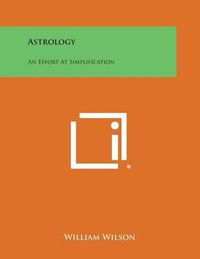 Cover image for Astrology: An Effort at Simplification