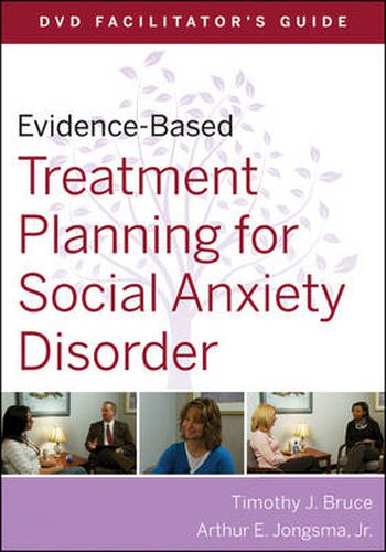 Evidence-based Treatment Planning for Social Anxiety DVD Facilitator's Guide