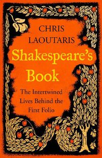 Cover image for Shakespeare's Book: The Intertwined Lives Behind the First Folio