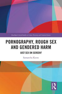 Cover image for Pornography, Rough Sex and Gendered Harm