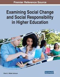 Cover image for Examining Social Change and Social Responsibility in Higher Education