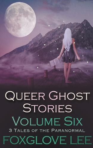 Cover image for Queer Ghost Stories Volume Six