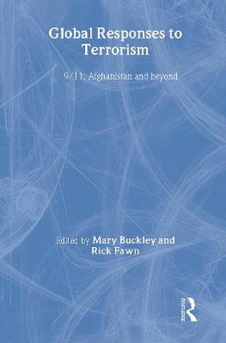 Cover image for Global Responses to Terrorism: 9/11, Afghanistan and beyond