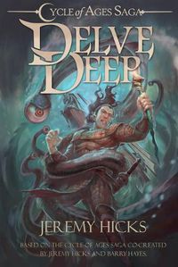 Cover image for Cycle of Ages Saga: Delve Deep