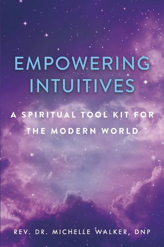 Cover image for Empowering Intuitives: A Spiritual Tool Kit for the Modern World