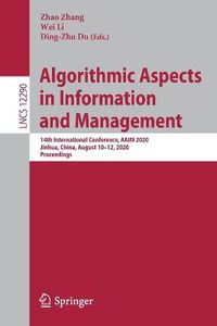 Cover image for Algorithmic Aspects in Information and Management: 14th International Conference, AAIM 2020, Jinhua, China, August 10-12, 2020, Proceedings