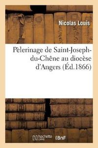 Cover image for Pelerinage de Saint-Joseph-Du-Chene Au Diocese d'Angers