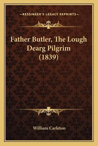 Cover image for Father Butler, the Lough Dearg Pilgrim (1839)