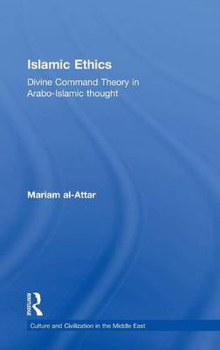 Cover image for Islamic Ethics: Divine Command Theory in Arabo-Islamic Thought