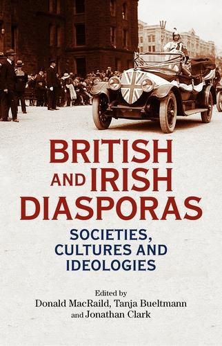 British and Irish Diasporas: Societies, Cultures and Ideologies