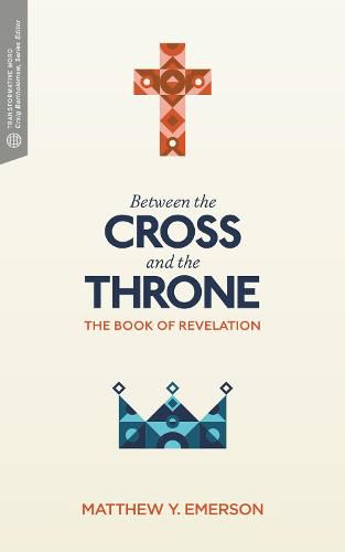 Between the Cross and the Throne: The Book of Revelation