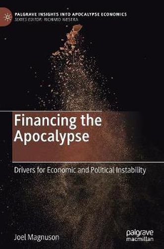 Cover image for Financing the Apocalypse: Drivers for Economic and Political Instability