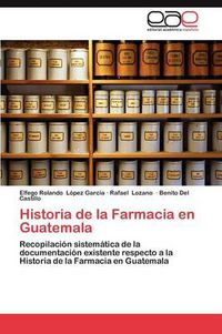 Cover image for Historia de La Farmacia En Guatemala