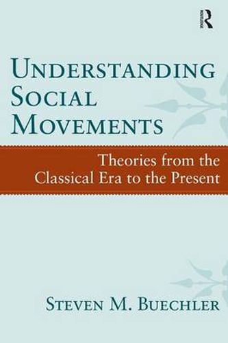 Cover image for Understanding Social Movements: Theories from the Classical Era to the Present