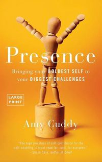 Cover image for Presence: Bringing Your Boldest Self to Your Biggest Challenges