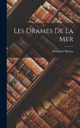 Cover image for Les Drames de la Mer