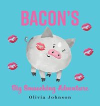 Cover image for Bacon's Big Smooching Adventure