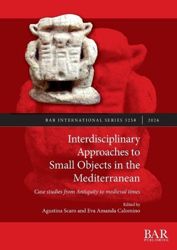 Cover image for Interdisciplinary Approaches to Small Objects in the Mediterranean