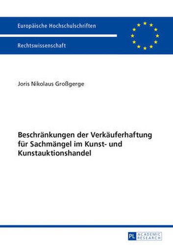 Cover image for Beschraenkungen Der Verkaeuferhaftung Fuer Sachmaengel Im Kunst- Und Kunstauktionshandel