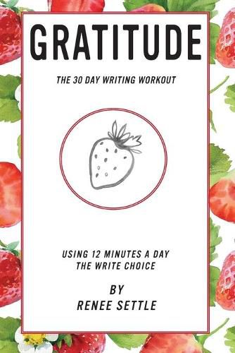 Cover image for Gratitude: The 30 Day Writing Workout