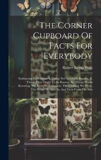 Cover image for The Corner Cupboard Of Facts For Everybody