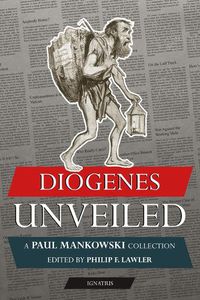 Cover image for Diogenes Unveiled: A Paul Mankowski, S.J., Collection