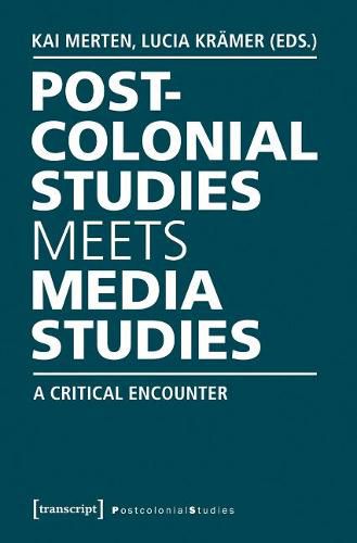 Cover image for Postcolonial Studies Meets Media Studies: A Critical Encounter