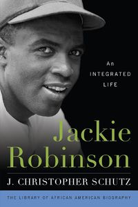 Cover image for Jackie Robinson: An Integrated Life